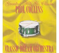 Classic Dream Orchestra - Phil Collins-Greatest Hits Go Classic