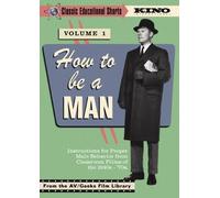 Classic Educational Shorts: Volume 1: How to Be a Man