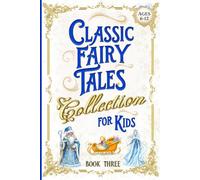 Classic Fairy Tales Collection for Kids - Book Three: Winter & Christmas Time - Short Bedtime Stories & Fables