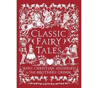 Classic Fairy Tales: Timeless stories with beautiful vintage colour artwork - a perfect gift for all ages