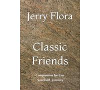 Classic Friends: Companions for Our Spiritual Journey