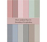 Classic Gingham Paper for Journaling & Scrapbooking: Timeless Check Patterns for Planners, Crafts, Cards & DIY Projects