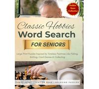 Classic Hobbies Word Search for Seniors: Large Print Puzzles Inspired by Timeless Pastimes Like Fishing, Knitting, Card Games & Collecting