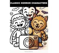 Classic horror characters: A Creepy Kawaii Horror Coloring Book for Adults | Spooky Cute Monsters, Classic Villains & Macabre Characters | Bold, Simple Designs for Stress Relief & Relaxation
