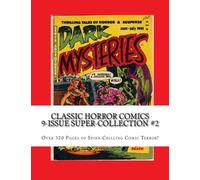 Classic Horror Comics 9-Issue Super-Collection #2: Over 320 Pages of Spine-Chilling Comic Terror!