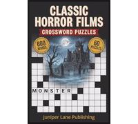 Classic Horror Films Crossword Puzzle Book: 60 Puzzles Celebrating Universal Monsters, Gothic Classics, Creature Features, and Slasher Legends for Horror Movie Fans