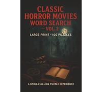 Classic Horror Movies Word Search Vol. 2: 100 Large Print Puzzles on iconic films, monsters, directors, soundtracks, posters, and cinema history