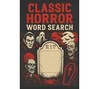 Classic Horror Word Search: 55 Chilling Puzzles Inspired by Gothic Legends, Monsters, and Dark Literature