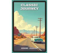 Classic Journey Sudoku Puzzles: Sudoku Puzzles for Travel Lovers | Help Calm the Mind, Relax, Focus and Unwind | 6x9 inches, 120 pages | 80 Puzzles - ... - Gift for Adults, Seniors, and Puzzle Fans