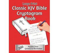 Classic KJV Bible Cryptogram Book: 200 Large Print Puzzles Across 10 Thematic Chapters from Genesis to Revelation