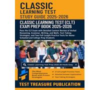 Classic Learning Test Study Guide 2025-2026: Pass the CLT Exam with Detailed Content Review of Verbal Reasoning, Grammar, Writing, and Math, ... for Home-Schooled and College Prep Students