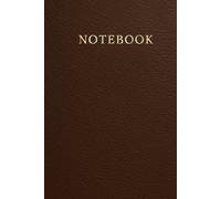 Classic Leather Notebook: Elegant Minimalist Journal for Notes, Ideas, Planning & Writing - 6" x 9", 120 Pages