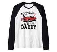 Classic Like My Daddy Retro Car Meme Design Maglia con Maniche Raglan