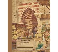 Classic Lined Composition Notebook - 7.5” x 9.25” Cover Art: Cairo 110 Lined Pages: Art Journal with Classic Painting Cover: Gift for Writers, Artists ... Journal For Girls, Teens, Women and Me