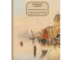 Classic Lined Composition Notebook - 7.5” x 9.25” Cover Art: La Giudecca, Venice 110 Lined Page: Art Journal with Classic Painting Cover: Gift for ... Journal For Girls, Teens, Women and Men