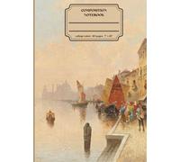 Classic Lined Composition Notebook - 7” x 10” Cover Art: La Giudecca, Venice 110 Lined Page: Art Journal with Classic Painting Cover: Gift for ... Journal For Girls, Teens, Women and Men
