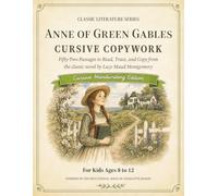 Classic Literature Cursive Copywork: Charlotte Mason-Inspired Handwriting Practice with 52 Passages from Anne of Green Gables to Read, Trace, and Copy for Kids Ages 8-12