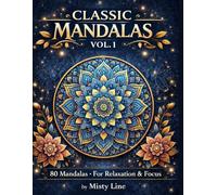 Classic Mandalas, Volume 1: 80 Timeless Mandala Designs for Calm, Balance & Relaxation