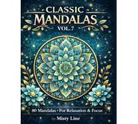 Classic Mandalas, Volume 7: 80 Timeless Mandala Designs for Calm, Balance & Relaxation