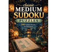 Classic Medium Sudoku Puzzles: 200 Medium Difficulty Sudoku Games for Adults, Seniors & Beginners with Solutions