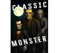 Classic Monster - Malbuch für Erwachsene: 50 legendäre Kreaturen aus Film, Mythologie und Legenden zum Ausmalen