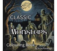 Classic monsters coloring book: Famous five together in one book