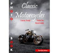 Classic Motorcycles: A Nostalgic Picture Book for Memory and Connection, 38+ Large Print Photos of Timeless Bikes, Perfect for Reminiscence and Joyful Sharing.