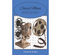 Classic Movies Word Search Puzzle Book: Word searches with easy to read print about “Classic Movies, Famous Movies, Nostalgic Movies” and more | 6x9 ... for vacations, holidays, and free time.