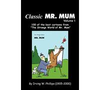 Classic Mr. Mum: 100 of the Best Cartoons from "The Strange World of Mr. Mum" (1)