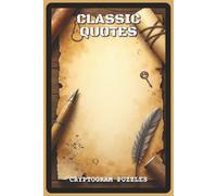 Classic Quotes Cryptogram Puzzles: Cryptogram Puzzles with Easy to Read about Brain Exercise, Logic, and Fun | 6x9 inches, 130 pages | 100 Puzzles - ... Lovers, Brain Teasers Enthusiasts, and Adults
