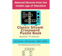 Classic Sitcom Crossword Puzzle Book: Boomer TV Edition: 50 Shows, 50 Puzzles, 1951-1994, Beloved Sitcoms from the Golden age of Television, one puzzle per show