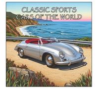 Classic Sports Cars of the World: Explore the World’s Most Iconic Vintage Vehicles from Muscle to Masterpiece: A Coloring Adventure for Car Lovers of All Ages