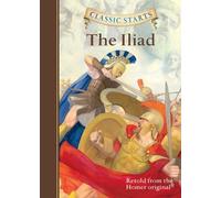 Classic Starts The Iliad by Retold from the Homer original;Abridged by Kathleen Olmstead(2014-01-07)