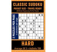 CLASSIC SUDOKU POCKET SIZE - TRAVEL READY HARD: 200 Small In Size Carry Friendly Brain Teasers With Solutions Included