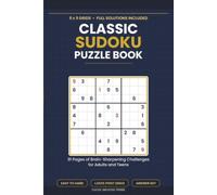 Classic Sudoku Puzzle Book: 9x9 Grids with Full Solutions | 91 Pages of Brain-Sharpening Challenges for Adults and Teens