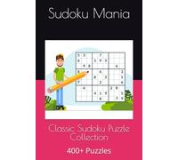 Classic Sudoku Puzzle Collection: Enjoy a Mix of Easy, Medium, and Hard Puzzles for Hours of Mindful Fun