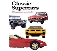 Classic Supercars: 300 Amazing Automobiles (Mini Encyclopedia)