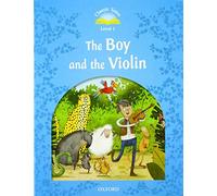 Classic Tales: Level 1: The Boy & the Violin Reader
