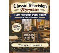 Classic Television Memories Word Search: Workplace Episodes - 100 Large Print Nostalgic Word Search Puzzles for Adults and Seniors with Bonus Classic TV Trivia