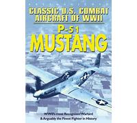 Classic Us Combat Aircraft Of Wwii: P-51 Mustang [Edizione: Stati Uniti]