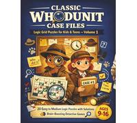 Classic Whodunit Case Files Logic Grid Puzzles for Kids & Teens - Volume 1: 20 Easy to Medium Logic Puzzles with Solutions | Brain-Boosting Detective Games | standard Color | Age 9-16 | 8.5x 11 In