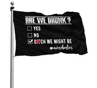 Classica Bandiera Durevole Bandiere Da Giardino Are We Drunk Bitch We Might Be 90X150Cm Bandiere Da Balcone Per Conferenza Bar Balcone