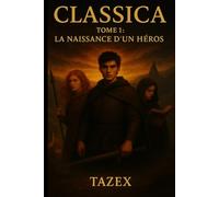 Classica: Tome 1 : La naissance d'un héros
