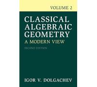 Classical Algebraic Geometry: Volume 2: A Modern View