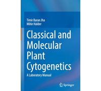 Classical and Molecular Plant Cytogenetics: A Laboratory Manual