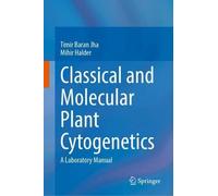 Classical and Molecular Plant Cytogenetics: A Laboratory Manual