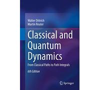 Classical and Quantum Dynamics: From Classical Paths to Path Integrals