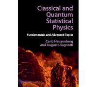 Classical and Quantum Statistical Physics: Fundamentals and Advanced Topics
