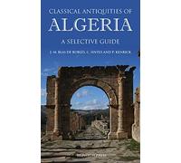 Classical Antiquities of Algeria: A Selective Guide