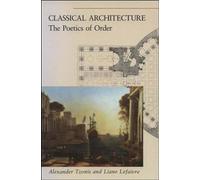 Classical Architecture: The Poetics of Order